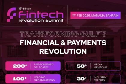 Bahrain Powers the Next Wave of Financial Innovation: Fintech Revolution Summit 2026 Announced in Manama